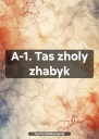 A1 Tas zholy zhabyk