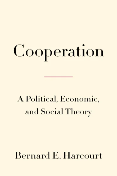 Cooperation A Political Economic and Social Theory