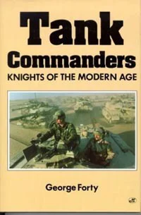 Forty G Tank Commanders  Knights of the Modern Age