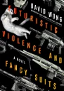 Futuristic Violence and Fancy Suits