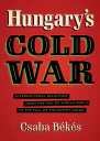 Hungarys Cold War