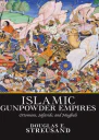 Islamic Gunpowder Empires