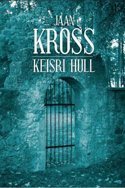 Keisri hull Jaan Kross
