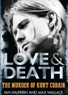 Love  Death the Murder of Kurt Cobain