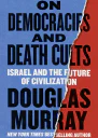 On Democracies and Death Cults Israel and the Future of Civilization