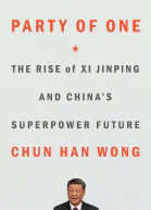 Party of One The Rise of Xi Jinping and Chinas Superpower Future