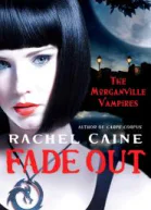 RACHEL CAINE  Fade Out The Morganville Vampires 7