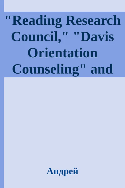 Reading Research Council Davis Orientation Counseling and Davis Orientation Masteryare registered service marks owned by Ronald D