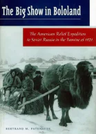 The big show in Bololand The American relief expedition to Soviet Russia in the famine of 1921
