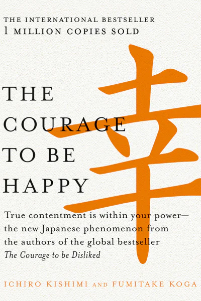 The Courage to be Happy