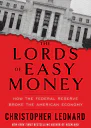 The Lords of Easy Money How the Federal Reserve Broke the American Economy