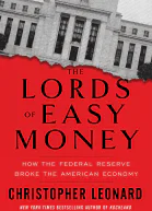 The Lords of Easy Money How the Federal Reserve Broke the American Economy