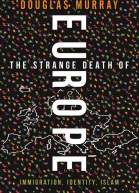 The Strange Death of Europe Immigration Identity Islam