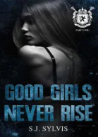 Хорошие девочки никогда не бунтуют ЛП